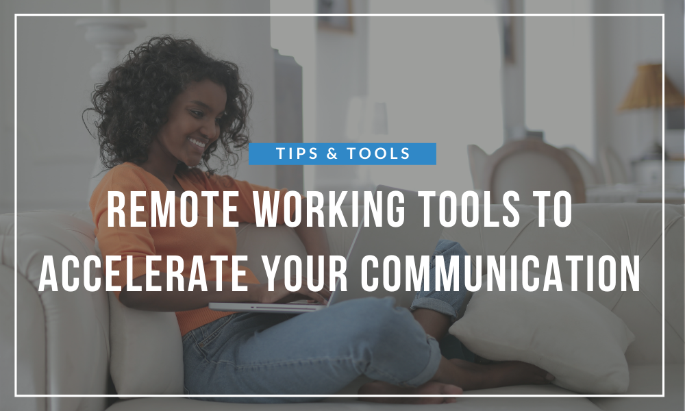 Tried and Tested Remote Working Tools