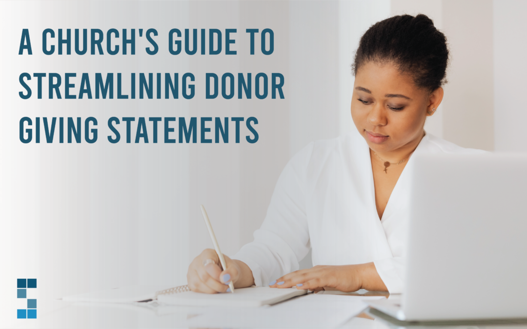 A Church’s Guide to Simplifying Donor Giving Statements