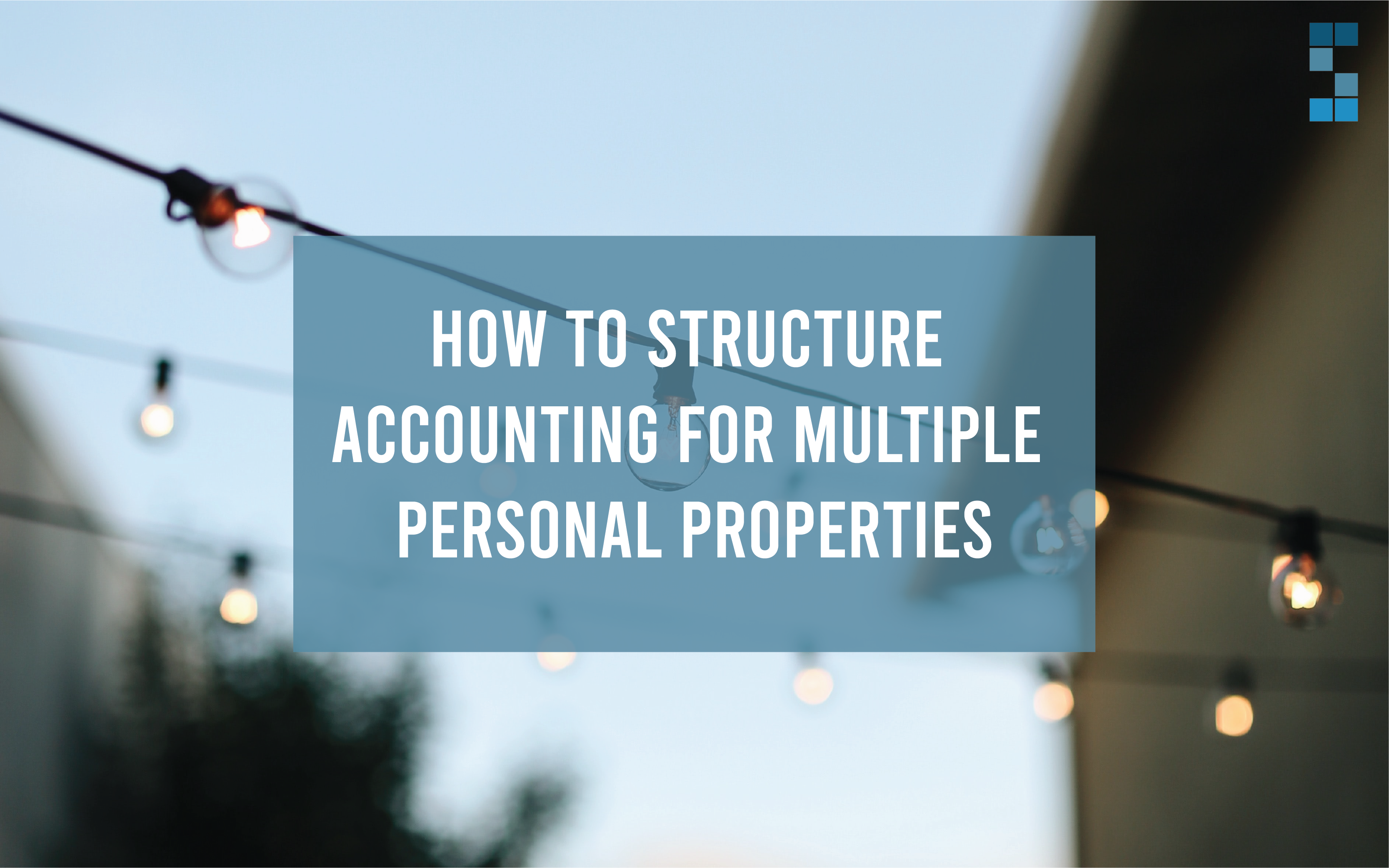 How to Structure Accounting for Multiple Personal Properties
