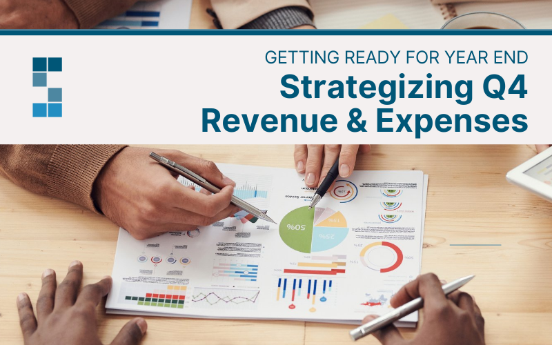 Getting Ready for Year End: Strategizing Q4 Revenue & Expenses