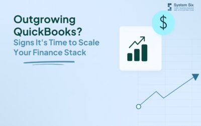 Outgrowing QuickBooks? Signs It’s Time to Scale Your Finance Stack