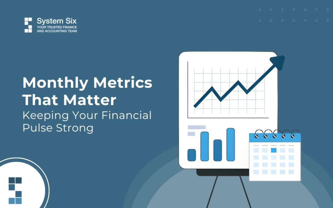 Monthly Metrics That Matter: Keeping Your Financial Pulse Strong