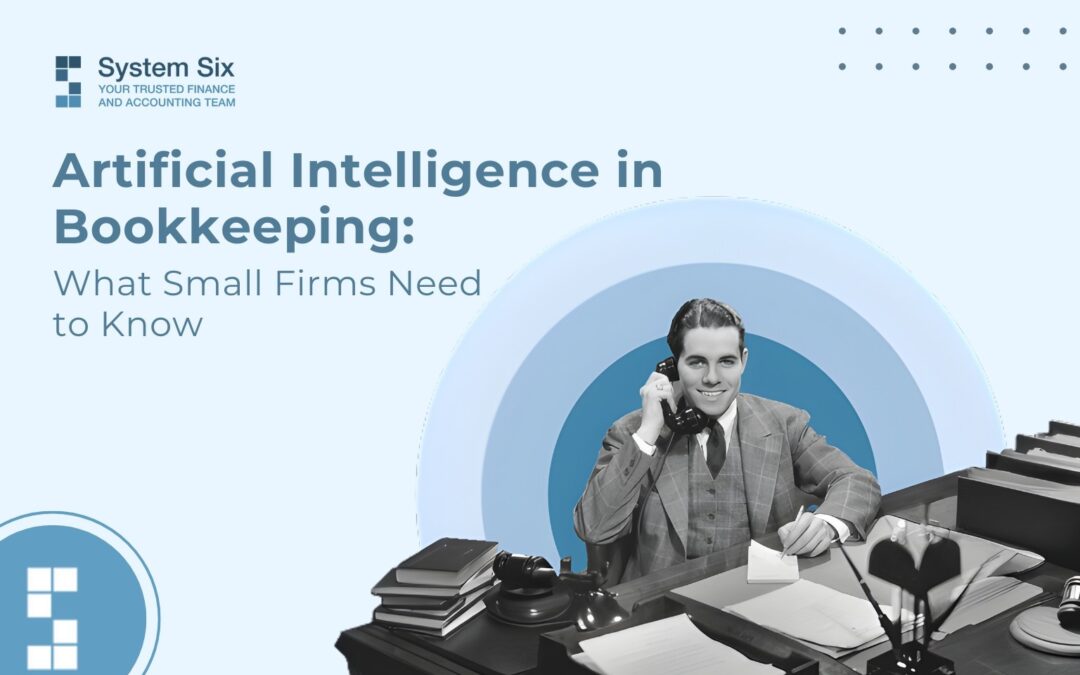 Artificial Intelligence in Bookkeeping: What Small Firms Need to Know