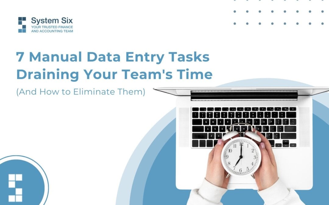 7 Manual Data Entry Tasks Draining Your Team’s Time (And How to Eliminate Them)