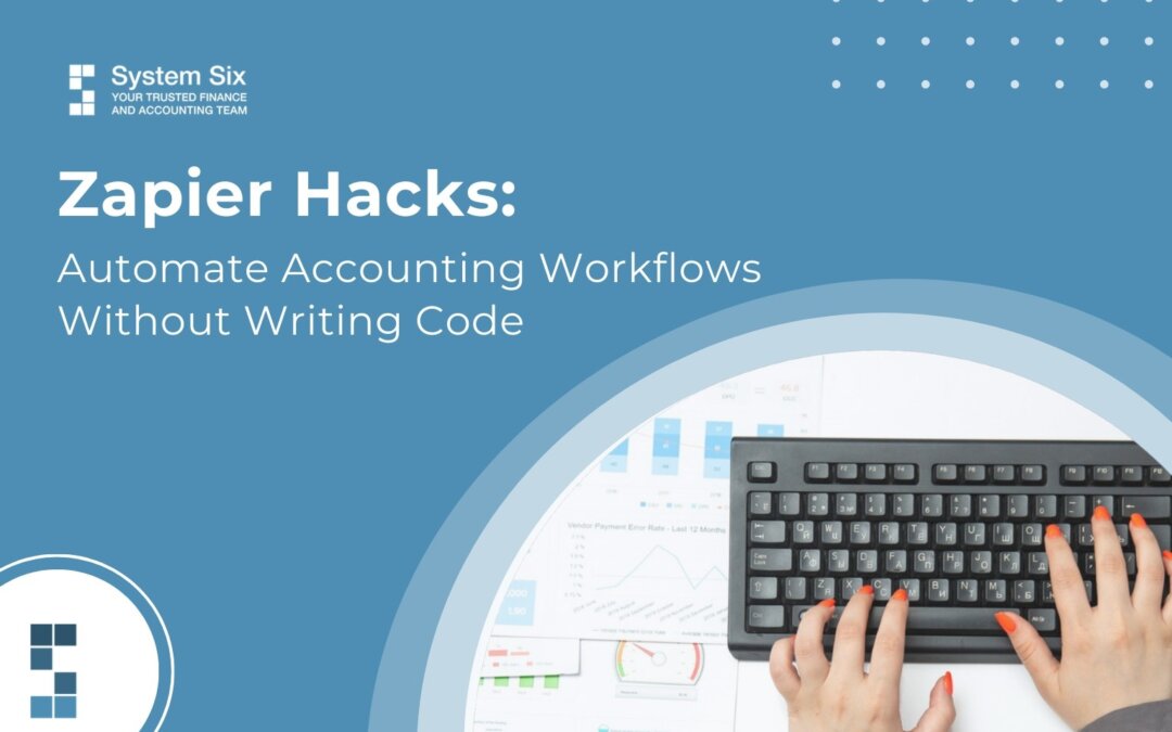 Zapier Hacks: Automate Accounting Workflows Without Writing Code