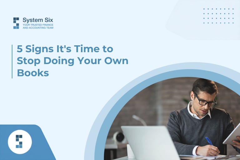 5 signs it’s time to stop doing your own bookkeeping
