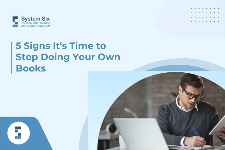 5 signs it’s time to stop doing your own bookkeeping