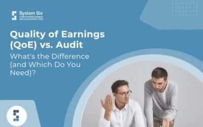 Quality of Earnings (QoE) vs. Audit: What’s the Difference (and Which Do You Need)?