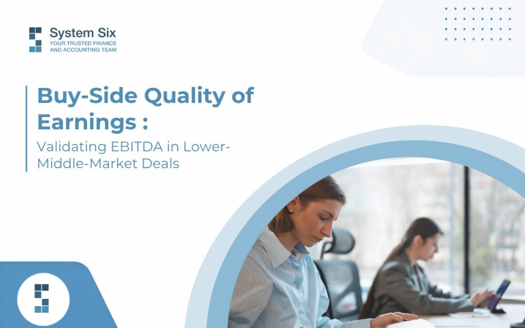 A featured image by System Six titled "Buy-Side Quality of Earnings: Validating EBITDA in Lower-Middle-Market Deals" showing a professional woman reviewing documents in an office setting.