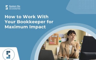 How to Work With Your Bookkeeper for Maximum Impact