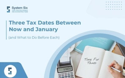 Three Tax Dates Between Now and January (and What to Do Before Each)